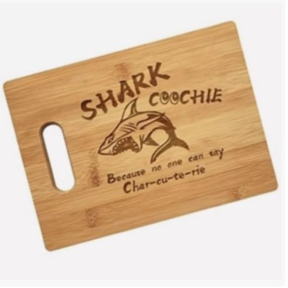 Shark Coochie Because No One Can Say Char-cu-te-rie Bamboo Charcuterie Board
